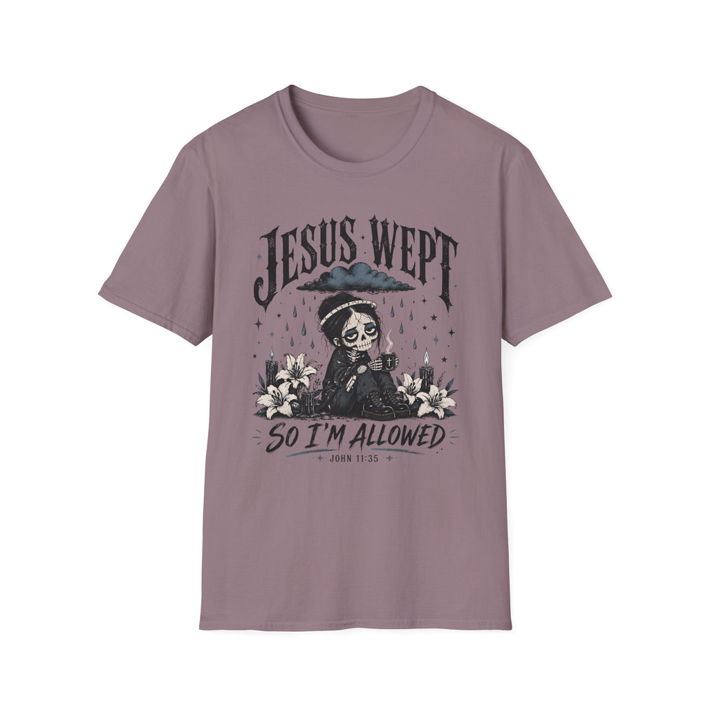 Jesus Wept So I'm Allowed T-Shirt