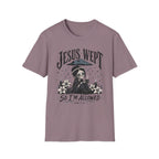 Jesus Wept So I'm Allowed T-Shirt