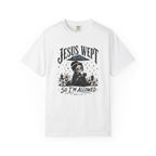 Jesus Wept So I'm Allowed T-Shirt