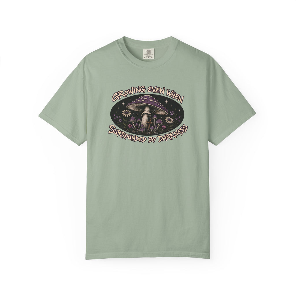 Growing Even When Surrounded By Darkness T-Shirt