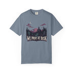 We Pray At Dusk T-Shirt