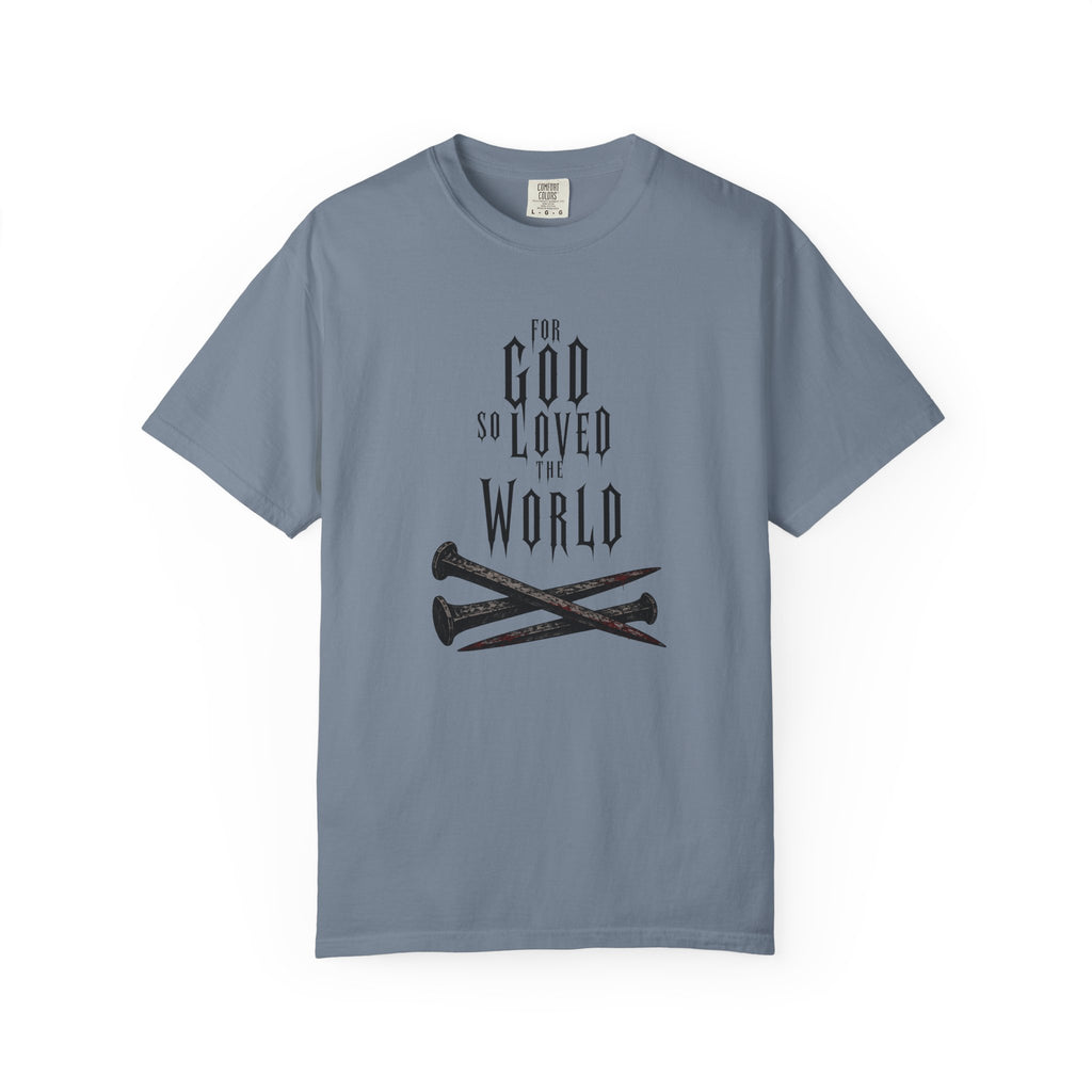 For God So Loved The World T-Shirt