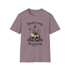 Death Is Only The Beginning T-Shirt
