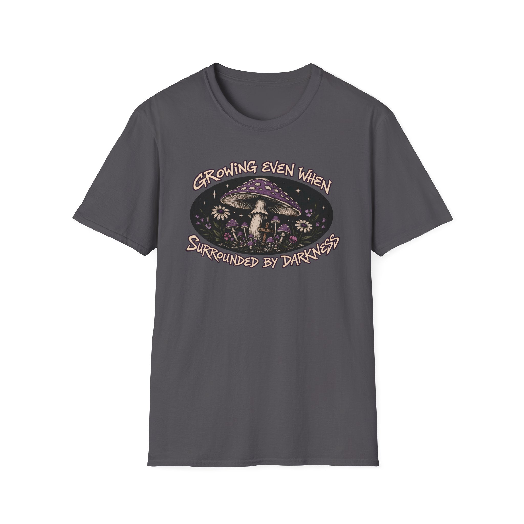 Growing Even When Surrounded By Darkness T-Shirt