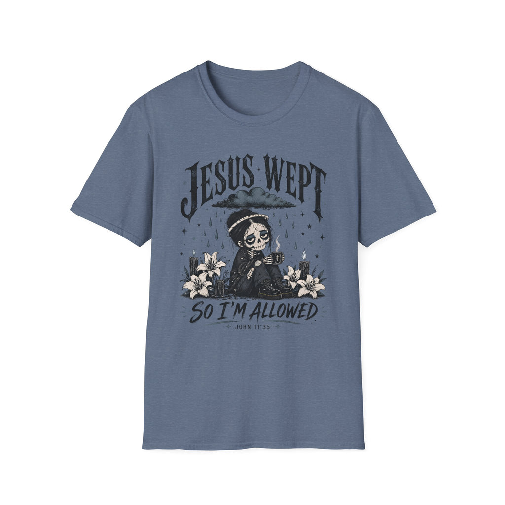 Jesus Wept So I'm Allowed T-Shirt
