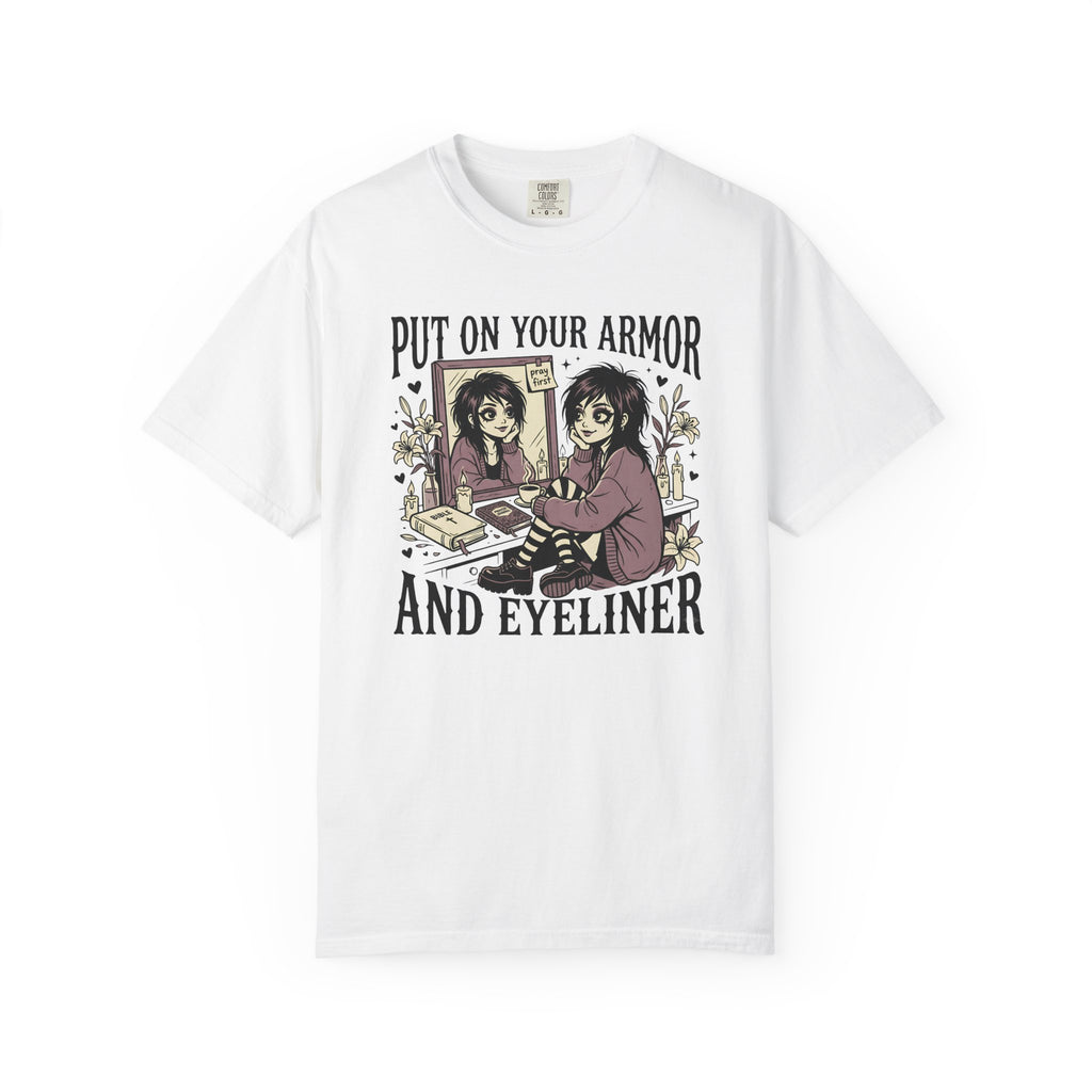 Put On Your Armor And Eyeliner T-Shirt