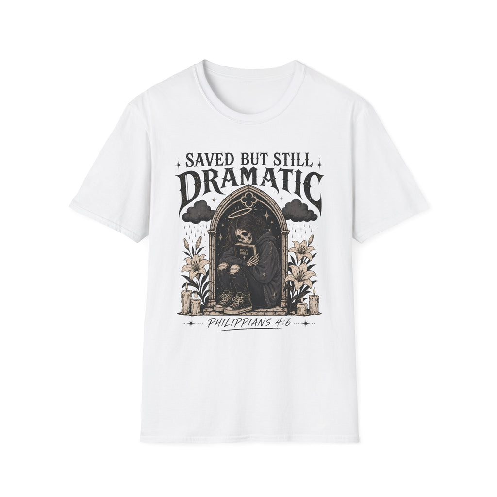 Saved But Still Dramatic T-Shirt
