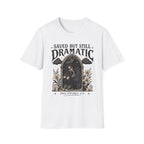 Saved But Still Dramatic T-Shirt