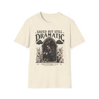Saved But Still Dramatic T-Shirt