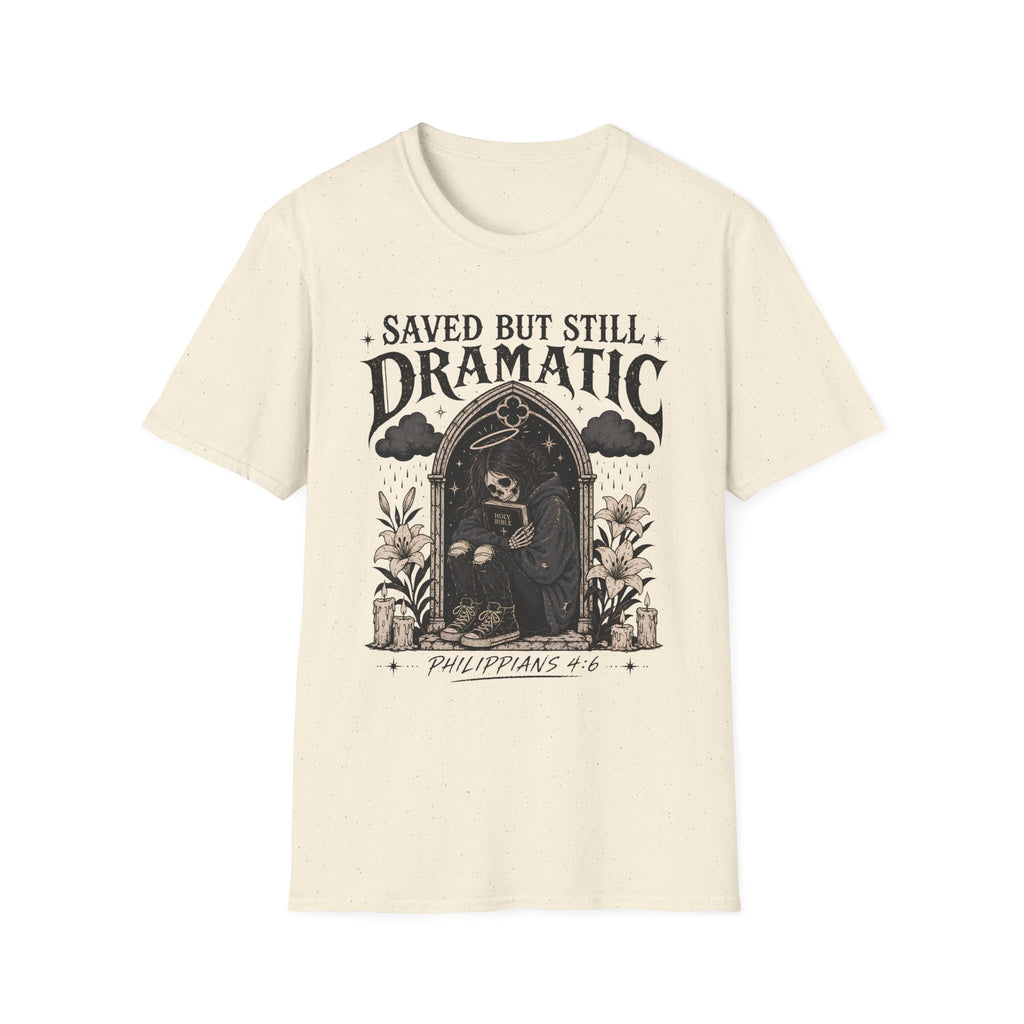 Saved But Still Dramatic T-Shirt