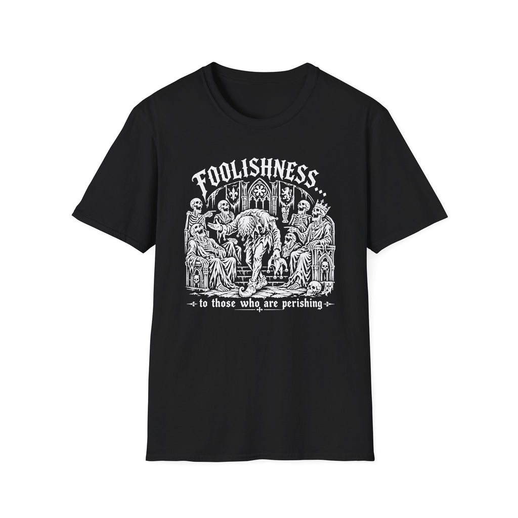 Foolishness T-Shirt