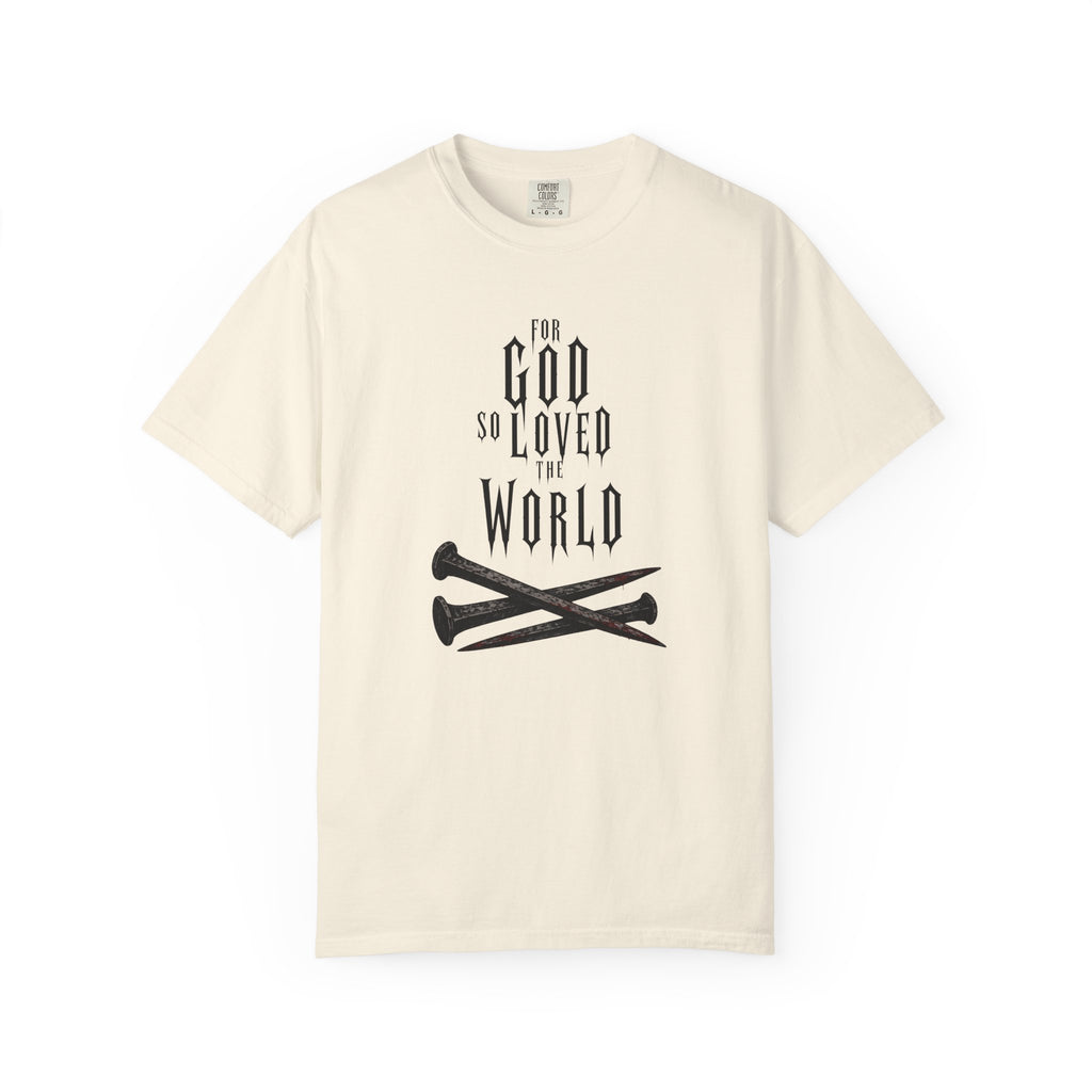 For God So Loved The World T-Shirt