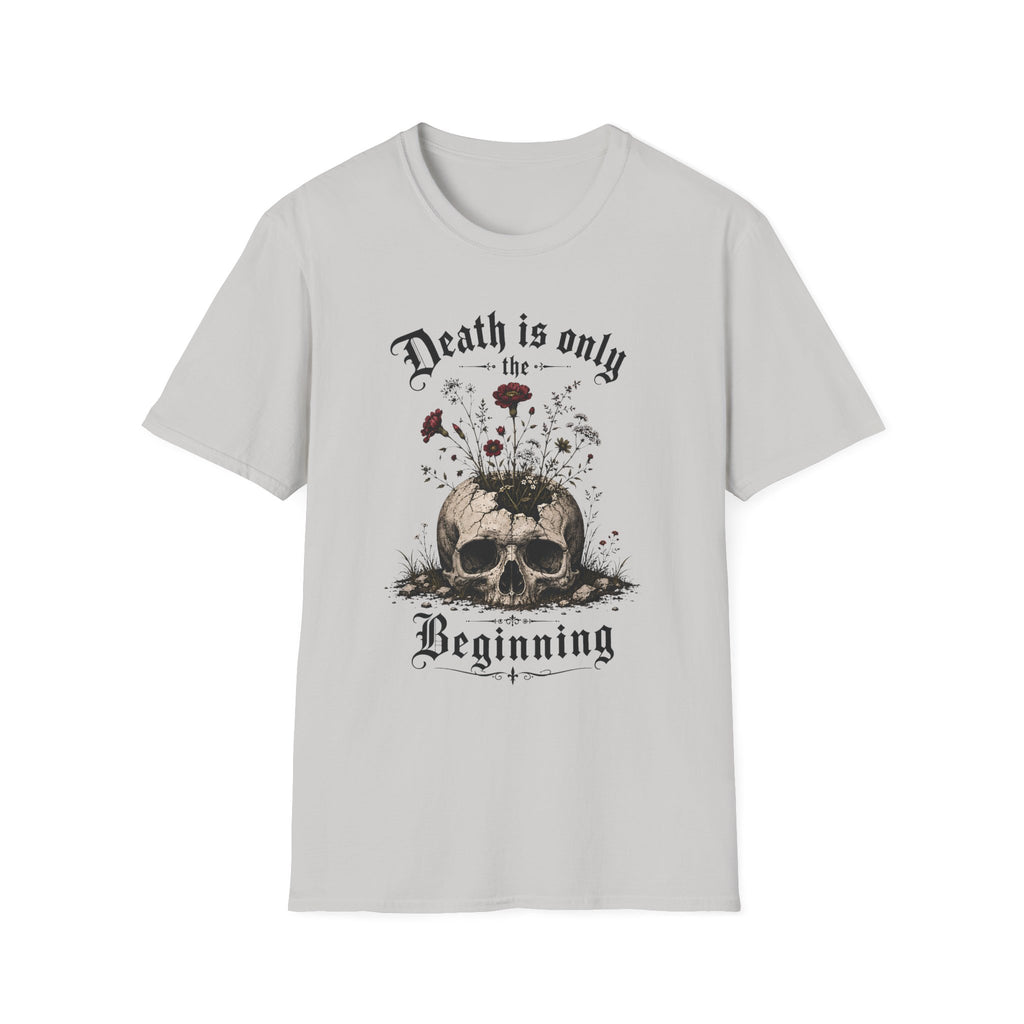 Death Is Only The Beginning T-Shirt