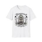Diagnosed Dead T-Shirt