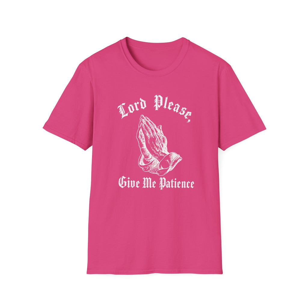 Lord Please Give Me Patience T-Shirt
