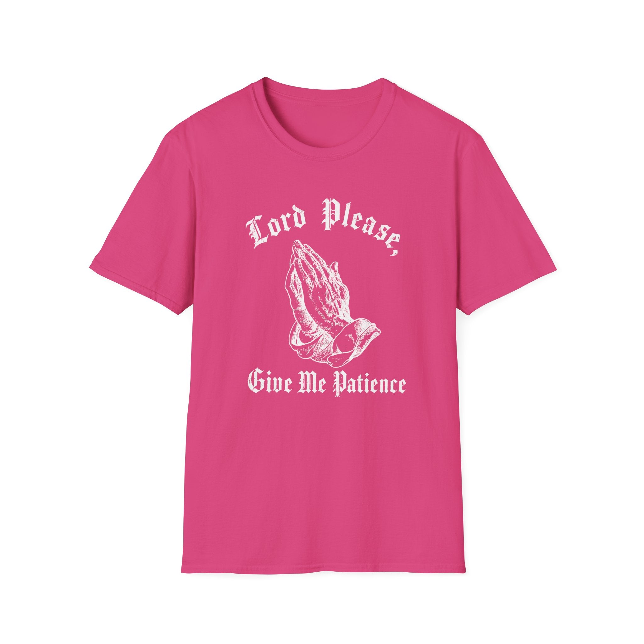 Lord Please Give Me Patience T-Shirt