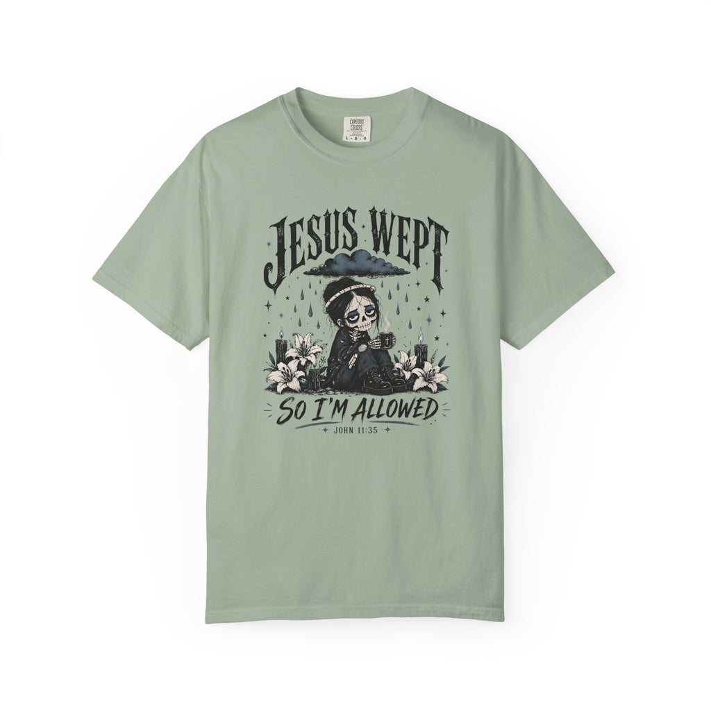 Jesus Wept So I'm Allowed T-Shirt