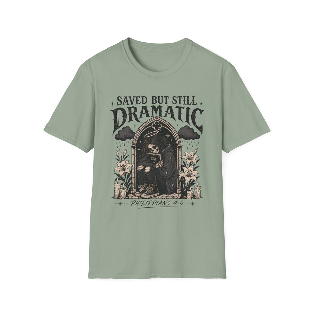 Saved But Still Dramatic T-Shirt