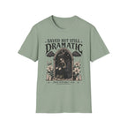 Saved But Still Dramatic T-Shirt