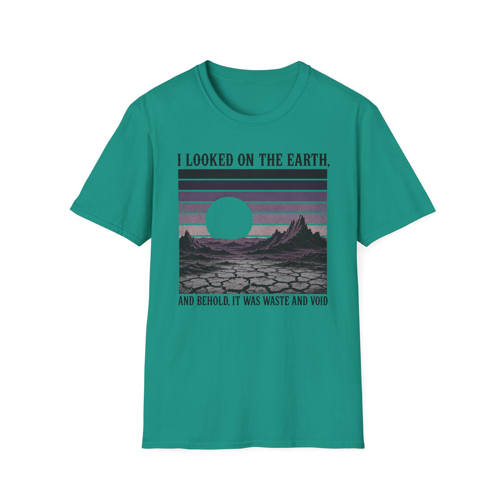 I Looked On The Earth T-Shirt