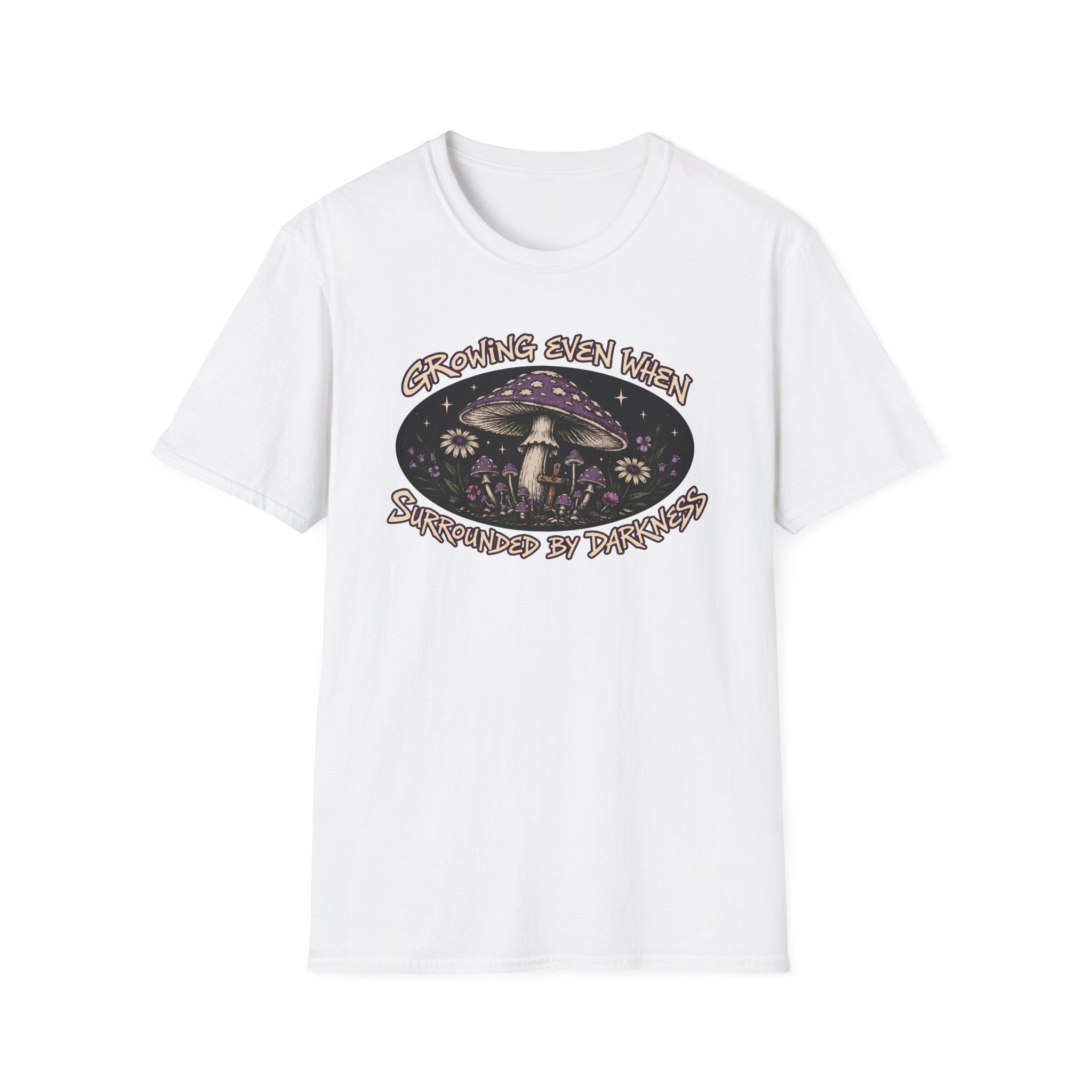 Growing Even When Surrounded By Darkness T-Shirt