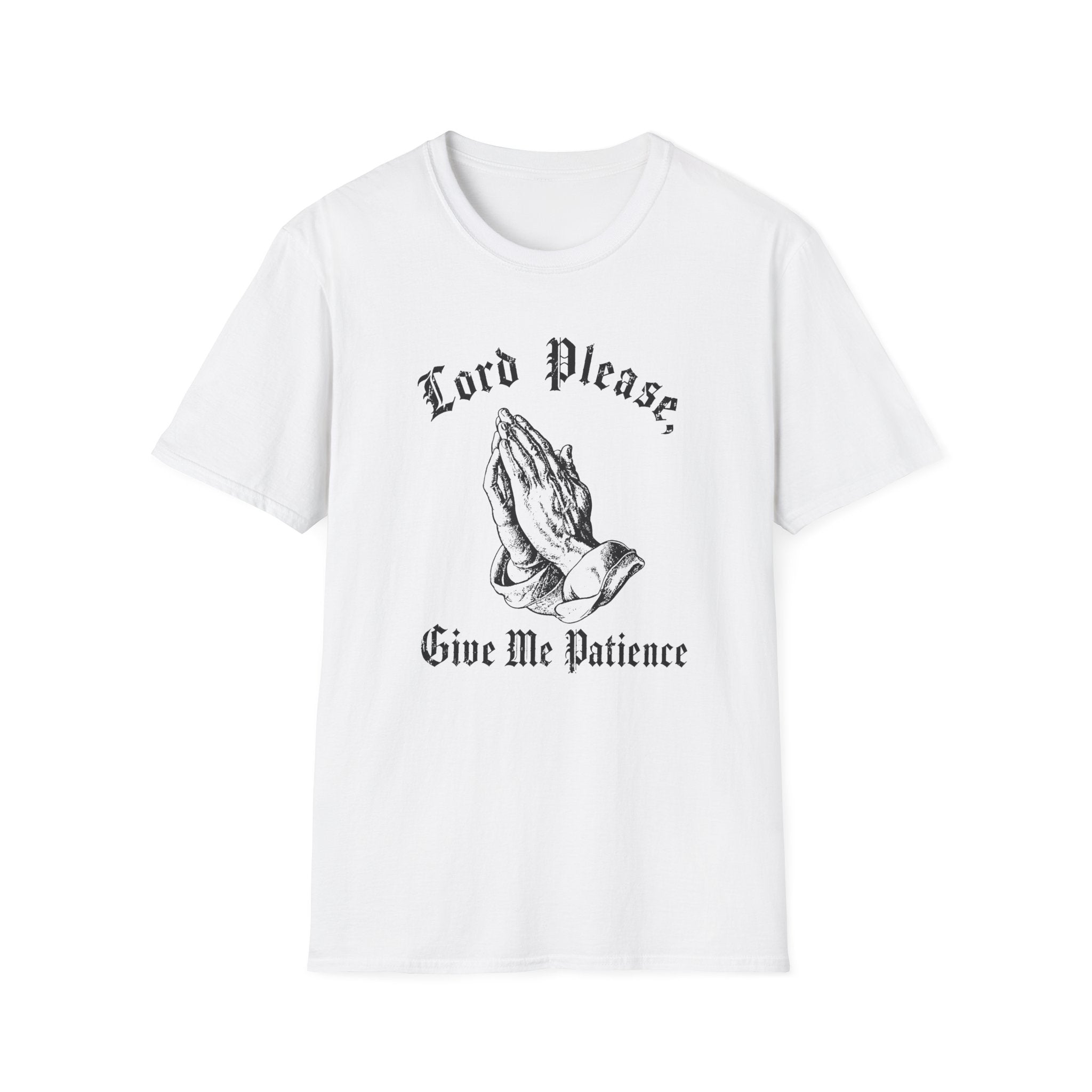 Lord Please Give Me Patience T-Shirt