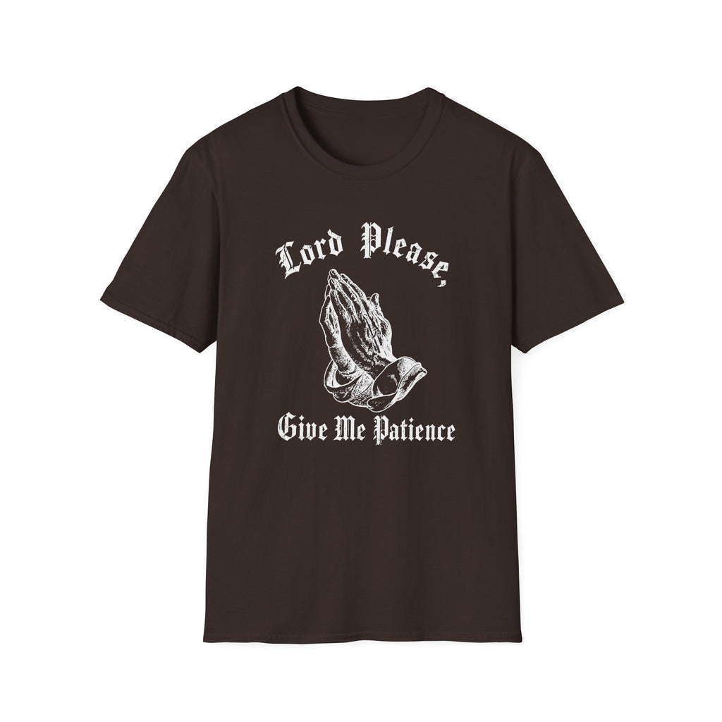 Lord Please Give Me Patience T-Shirt