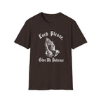 Lord Please Give Me Patience T-Shirt