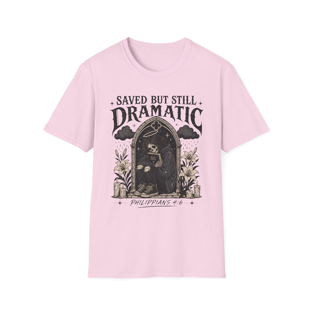 Saved But Still Dramatic T-Shirt