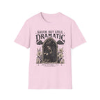 Saved But Still Dramatic T-Shirt