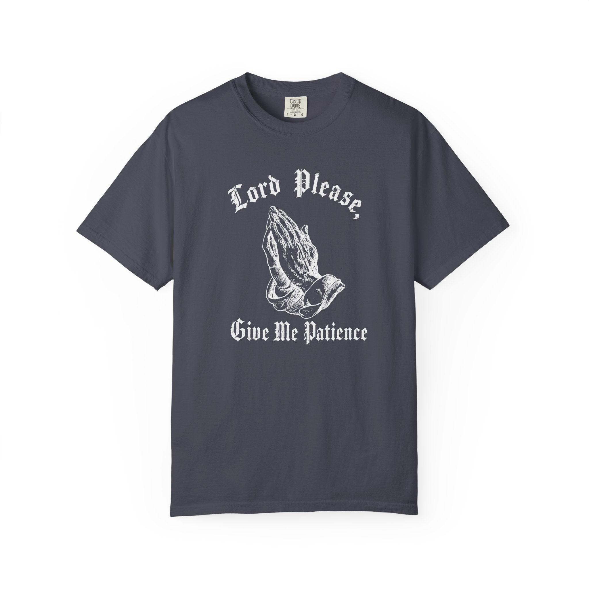 Lord Please Give Me Patience T-Shirt