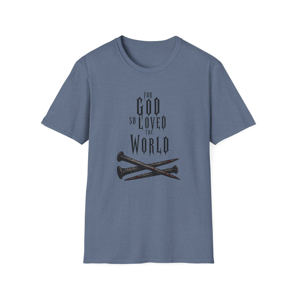 For God So Loved The World T-Shirt