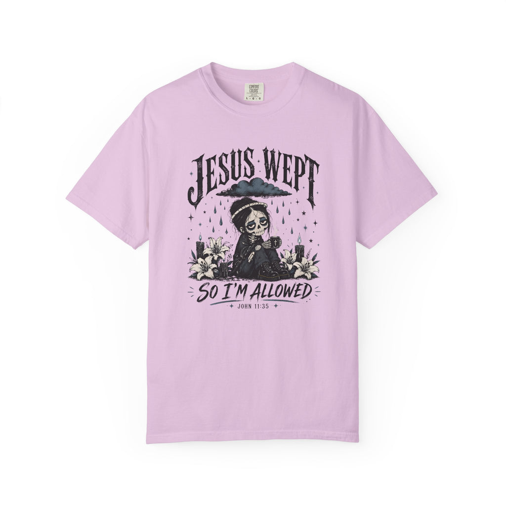 Jesus Wept So I'm Allowed T-Shirt