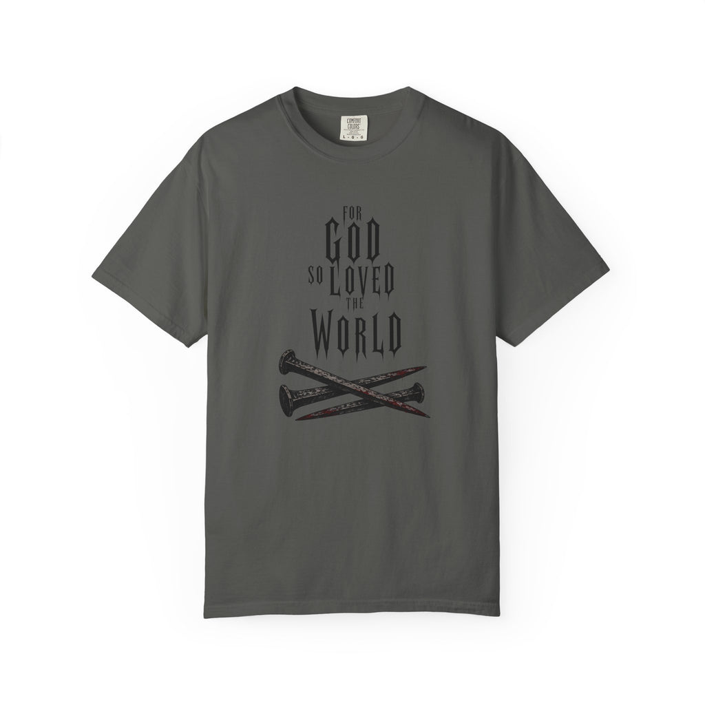 For God So Loved The World T-Shirt