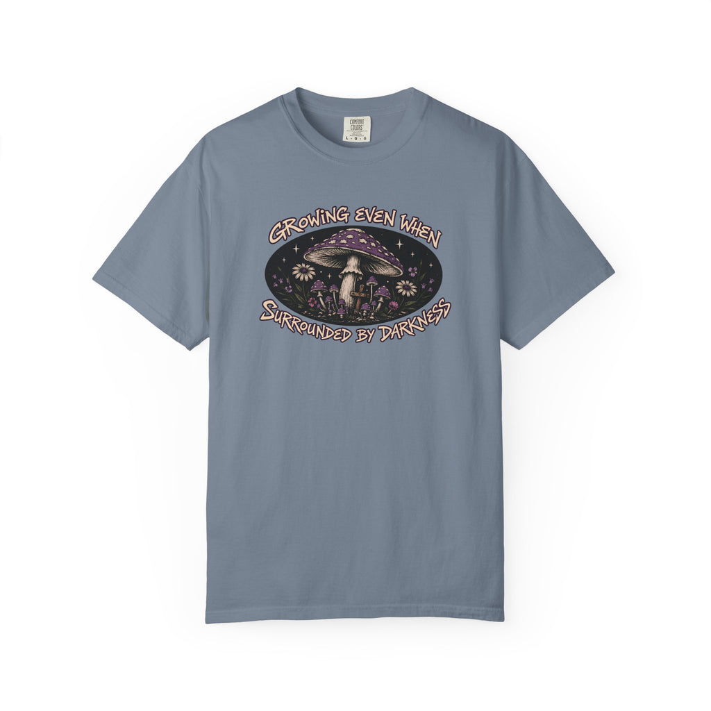 Growing Even When Surrounded By Darkness T-Shirt