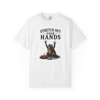 Stretch Out Your Hands T-Shirt