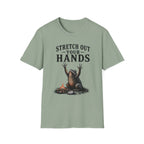 Stretch Out Your Hands T-Shirt