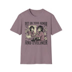 Put On Your Armor And Eyeliner T-Shirt