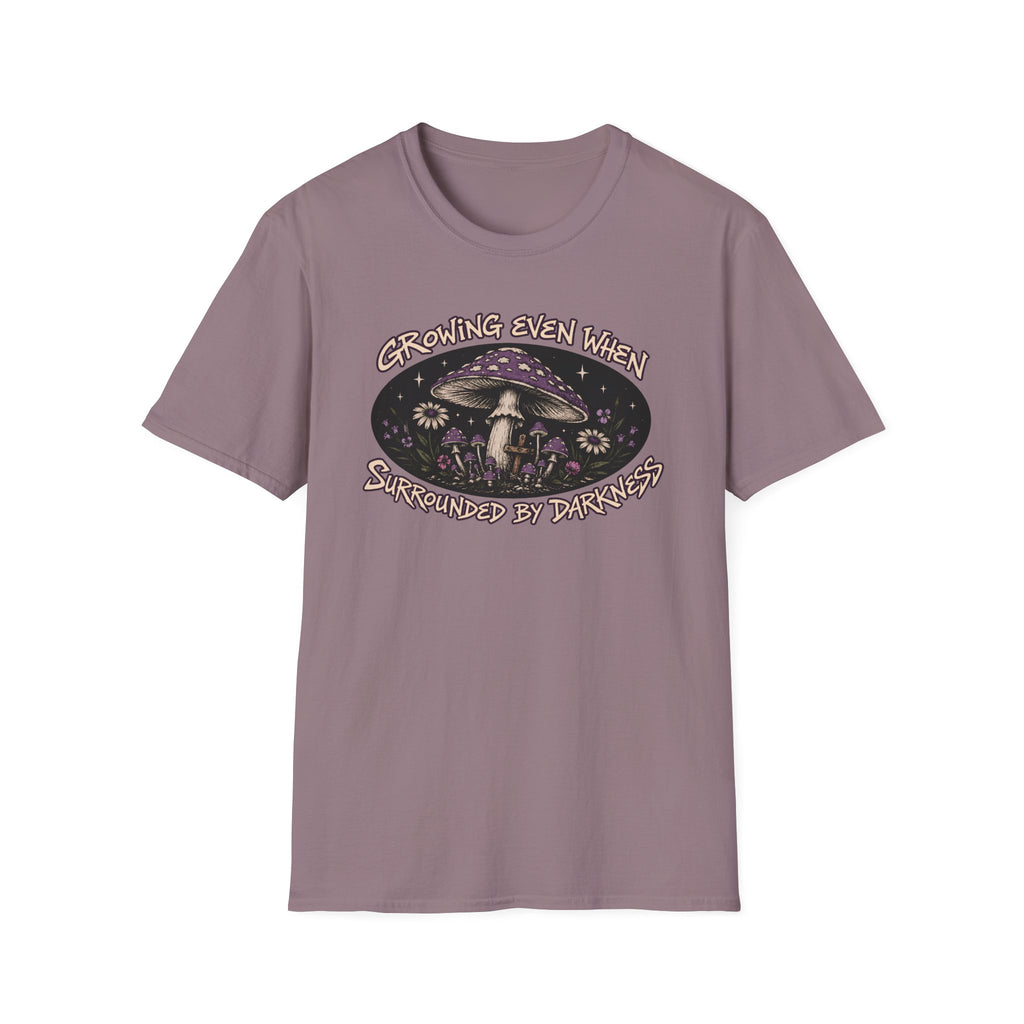Growing Even When Surrounded By Darkness T-Shirt
