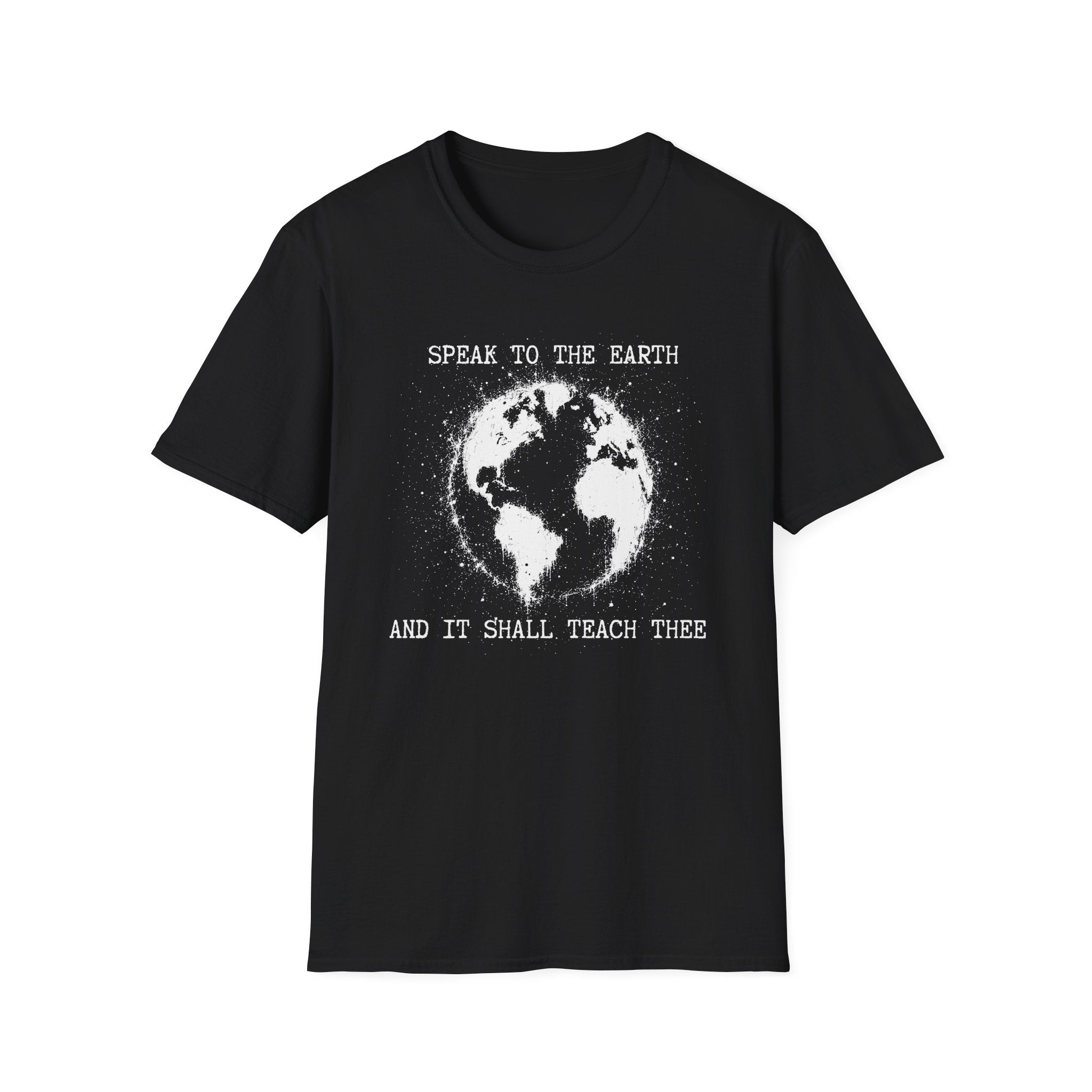 Speak To The Earth T-Shirt