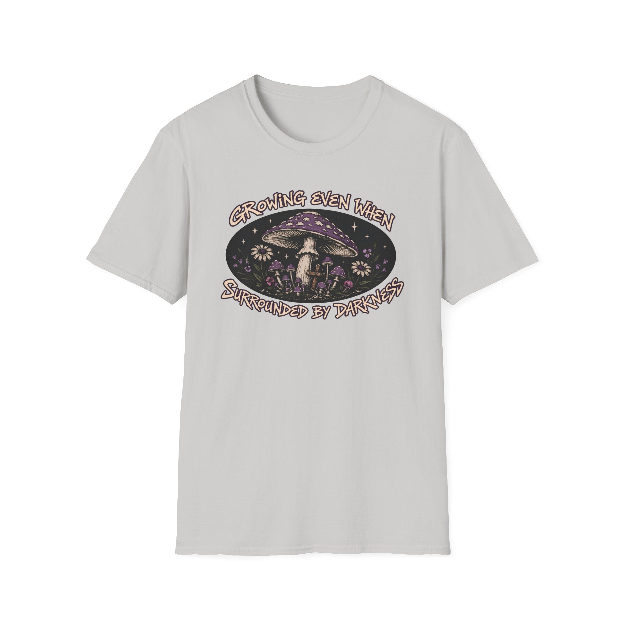 Growing Even When Surrounded By Darkness T-Shirt