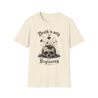 Death Is Only The Beginning T-Shirt