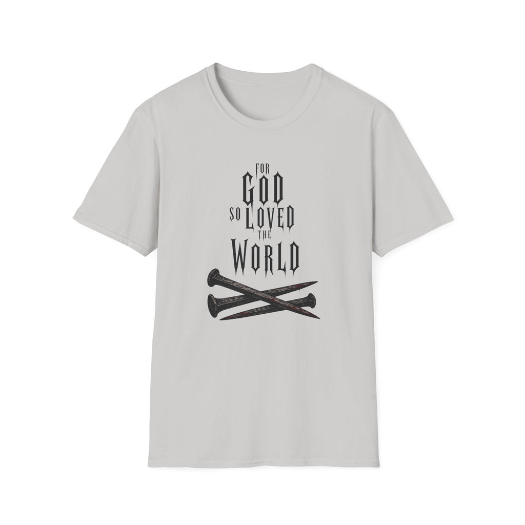 For God So Loved The World T-Shirt