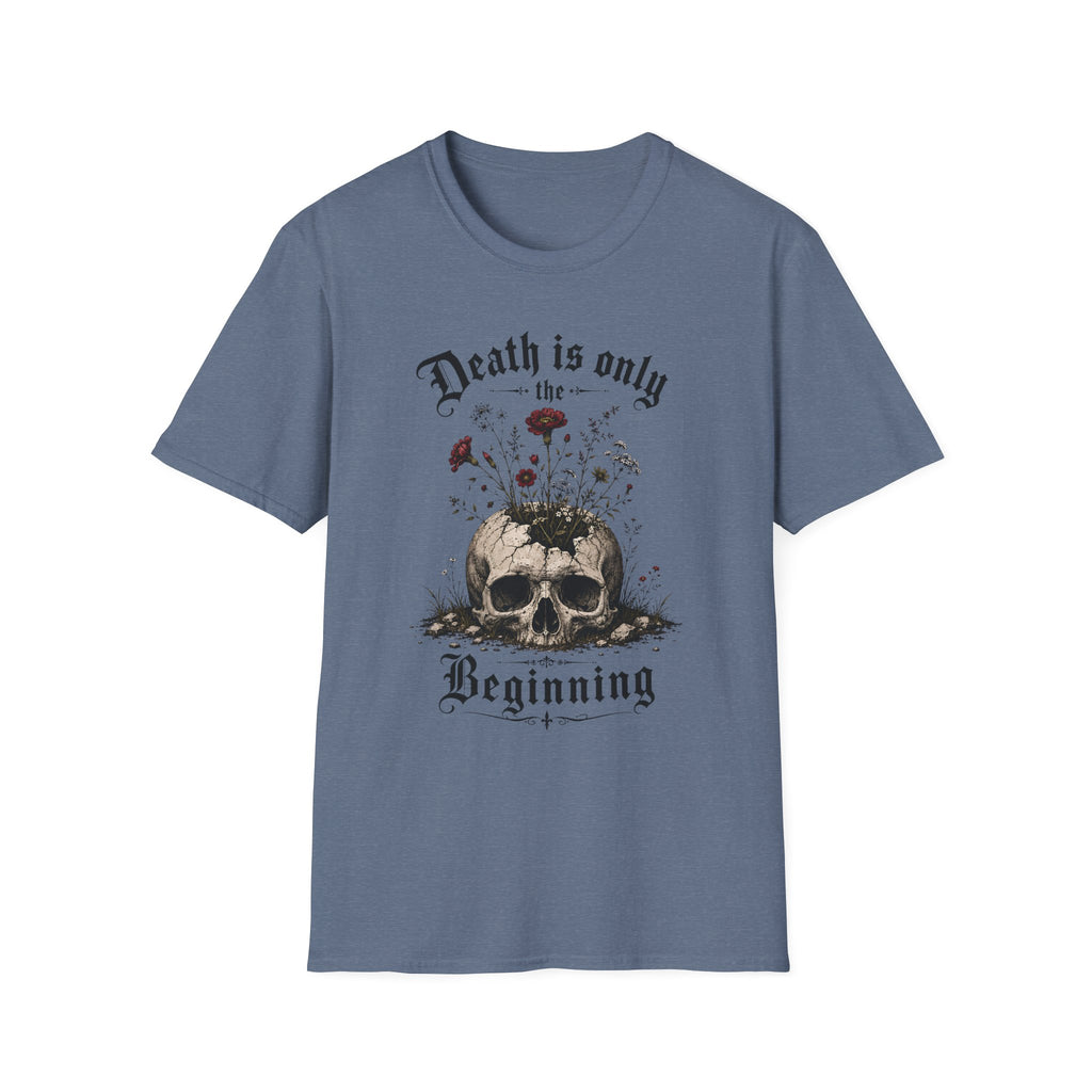 Death Is Only The Beginning T-Shirt