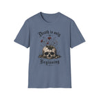 Death Is Only The Beginning T-Shirt