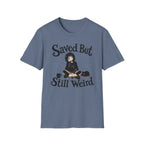 Saved But Still Weird T-Shirt