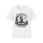Do Not Fear The Night T-Shirt