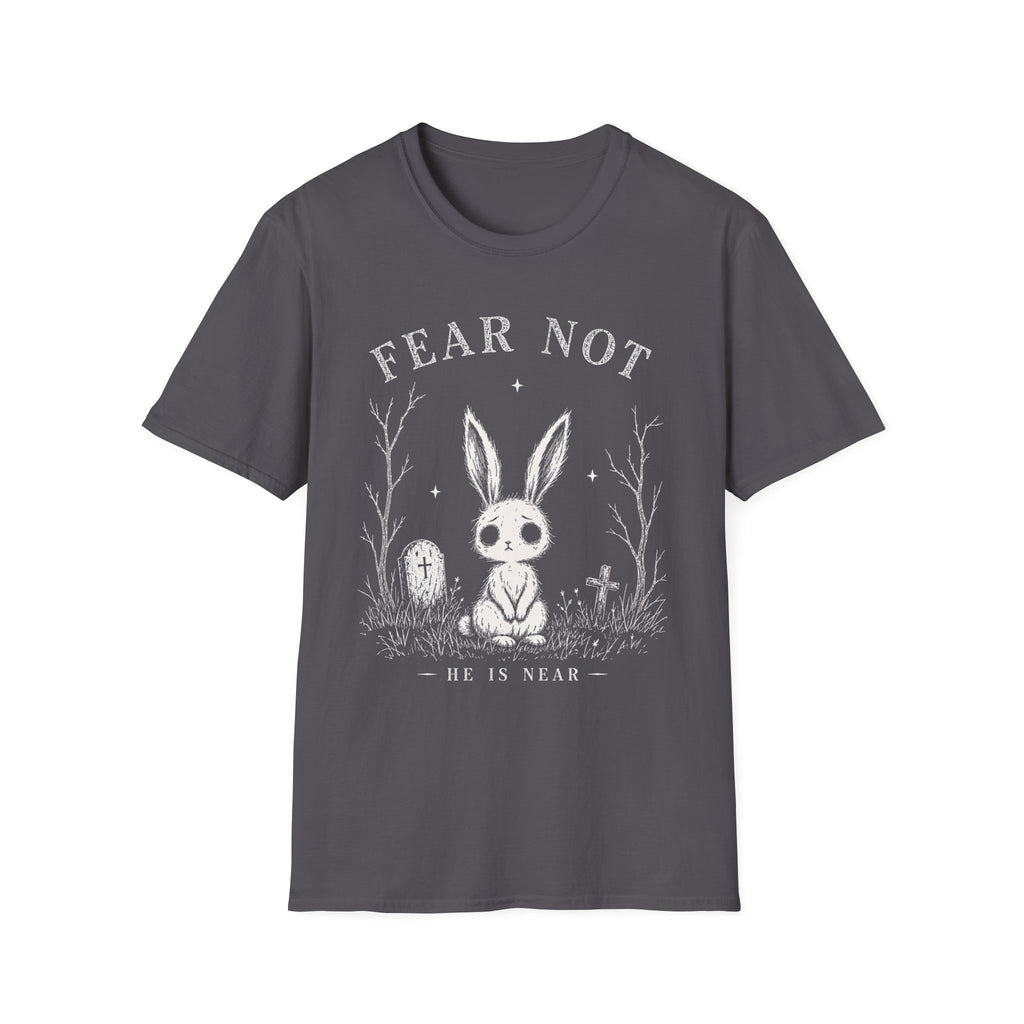 Fear Not T-Shirt