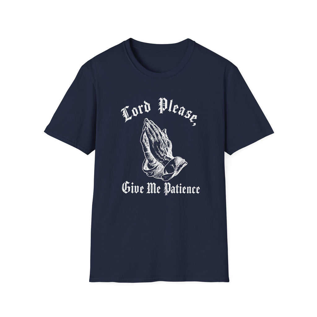 Lord Please Give Me Patience T-Shirt