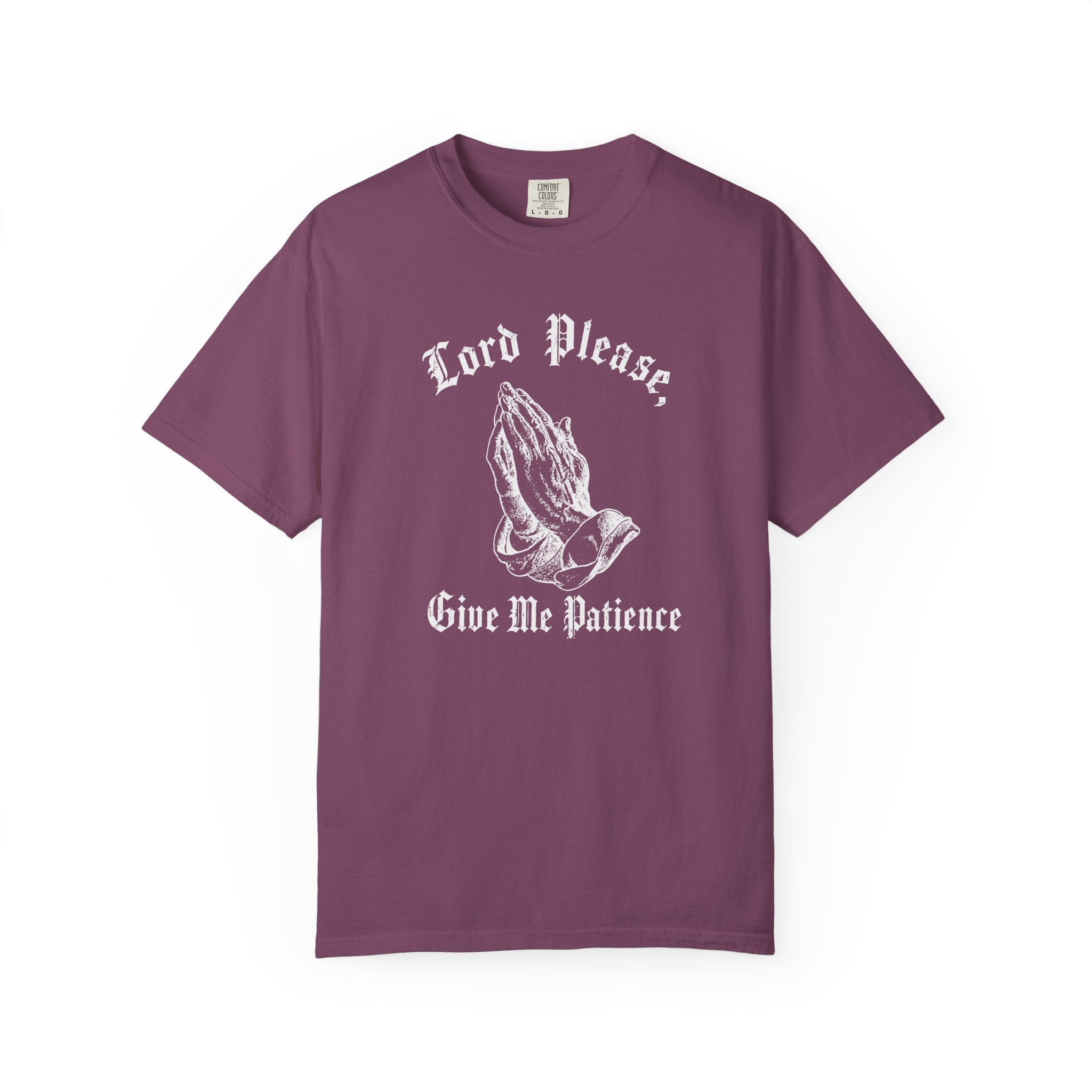 Lord Please Give Me Patience T-Shirt